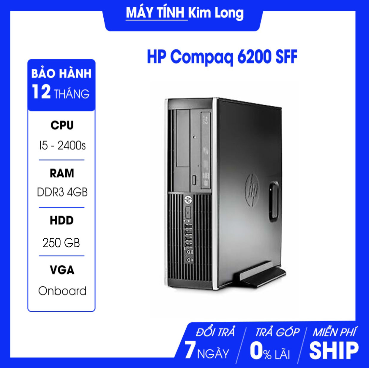 Máy bộ HP 8200 - 6200 SFF - Case mini - Cấu hình 2 (Core I5 2400s 3.3 GHz, 3M L3 Cache, Socket 1155, 5 GT/s DMI / RAM : 4 GB / HDD : 320 GB / VGA ONBOARD)